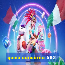 quina concurso 583